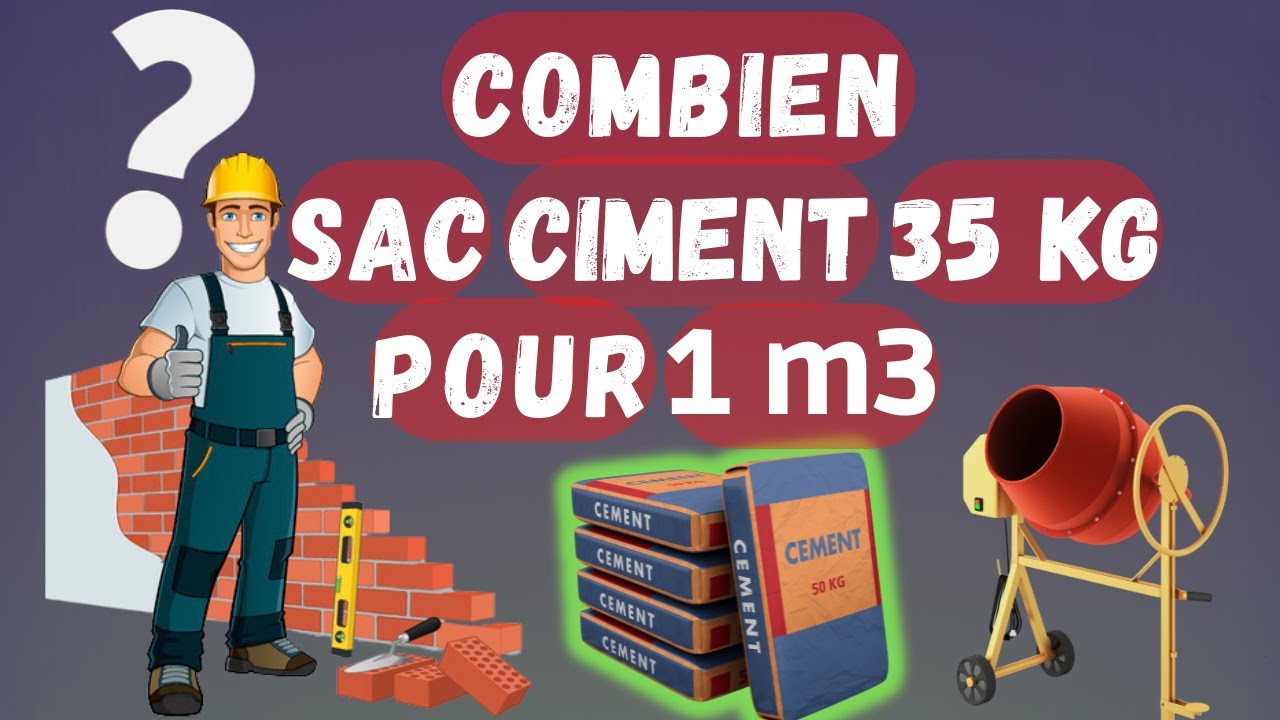 Combien de sac de ciment 35 kg pour 1m3 de béton ?