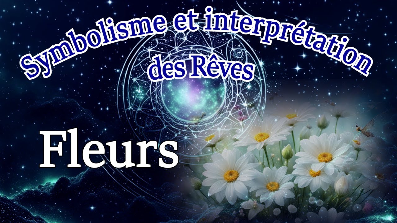 Symbolisme et interprétation de Rêver de Fleurs.