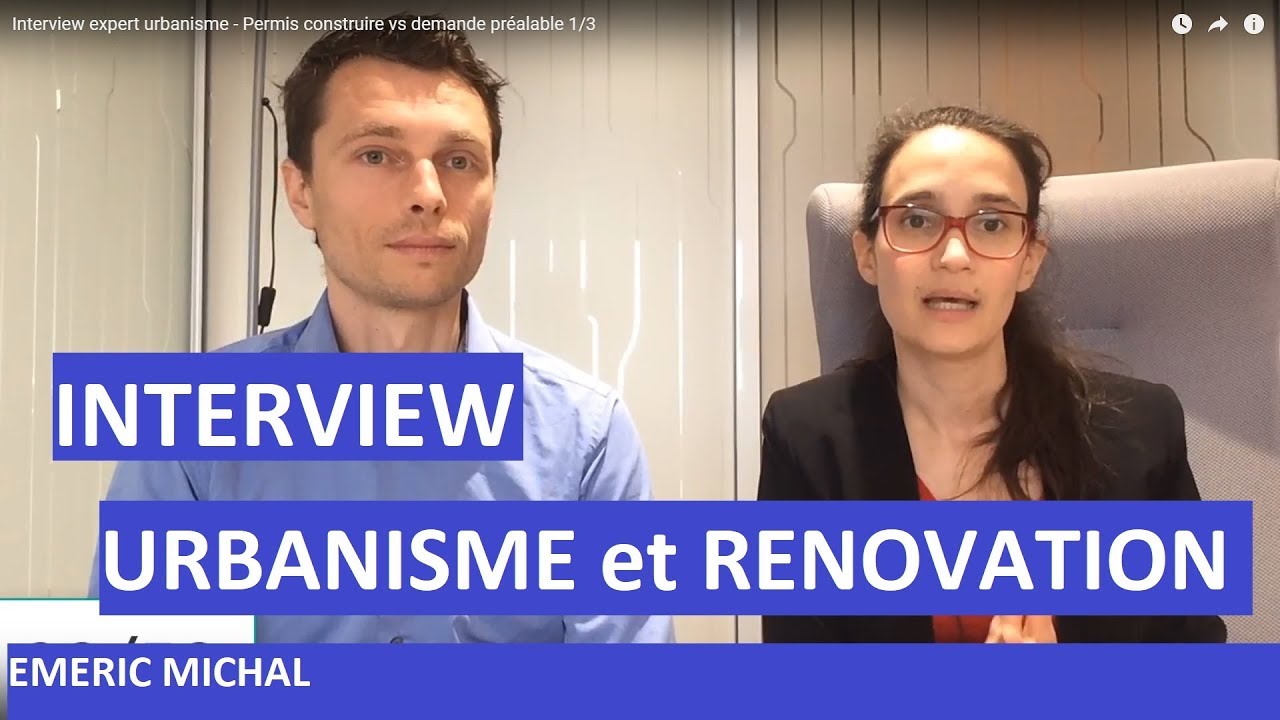Interview expert urbanisme - Permis construire vs demande préalable (20/30)