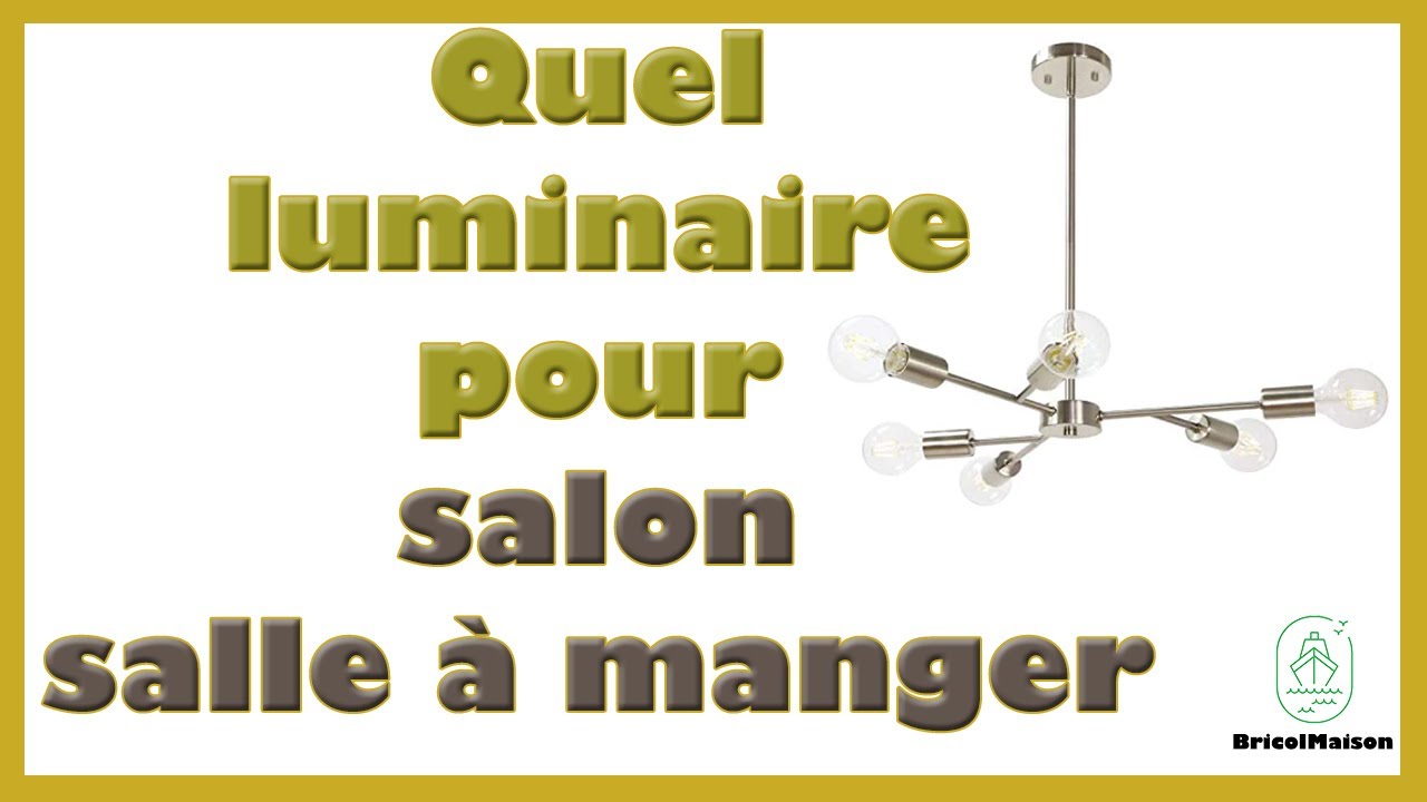 Quel luminaire pour salon salle à manger
